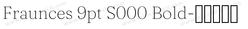 Fraunces 9pt S000 Bold字体转换